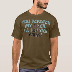 Du kratzst meinen Rücken Ich kratze dir T-Shirt
