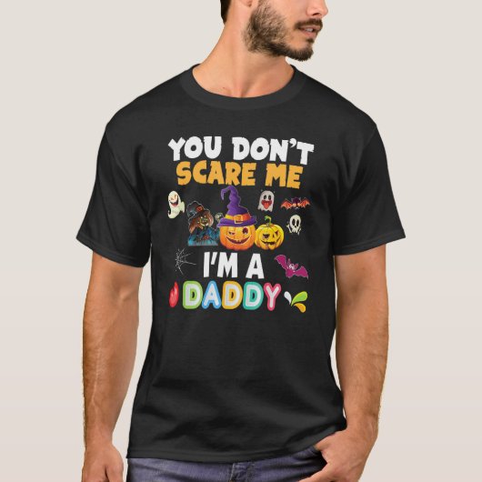 Du kümmerst dich nicht darum, dass ich ein Daddy b T-Shirt (Vorderseite)