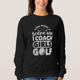 Du kümmerst dich nicht darum, dass ich Girls Golf  Sweatshirt