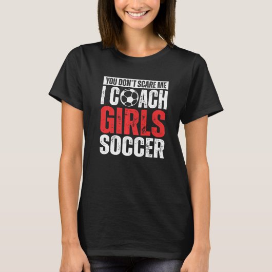 Du kümmerst mich nicht, dass ich Girls Soccer Co. T-Shirt (Vorderseite)