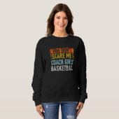 Du kümmerst mich nicht, dass ich Mädchen Basketbal Sweatshirt (Vorne ganz)