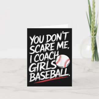 Du kümmerst mich nicht, ich Coach Girls Baseball F Karte