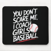 Du kümmerst mich nicht, ich Coach Girls Baseball F Mousepad (Vorne)
