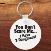 Du kümmerst mich nicht, ich habe 3 Töchter Schlüsselanhänger (Vorderseite)