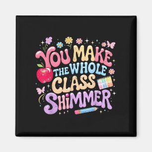 Du lässt die ganze Klasse schimmern Süßes Schultas Magnet