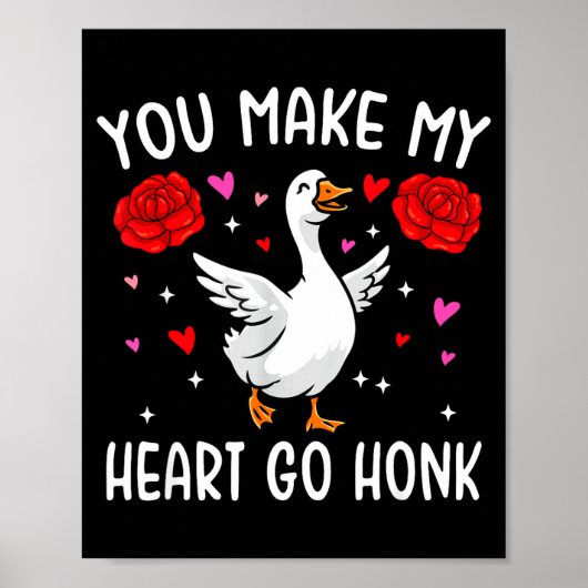Du lässt mein Herz Honk machen, Valentins-Gans  Poster (Vorne)
