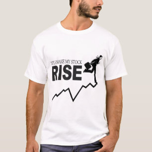 DU LÄSST MEINEN AKTIENKURS STEIGEN T-Shirt