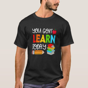 Du lernst heute Lehrerin Studentin zurück zu Scho T-Shirt