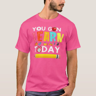 Du lernst heute Lehrerin zurück in die Schule T-Shirt