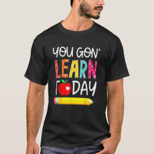 Du lernst heute Lehrerin zurück in die Schule T-Shirt