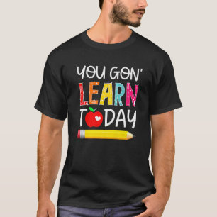 Du lernst heute Lehrerin zurück in die Schule T-Shirt