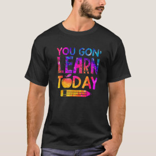 Du lernst heute lustige Lehrerin Gefärbte Krawatte T-Shirt