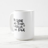 „Du leuchtest mehr, als du erkennst – In Liebe, Da Kaffeetasse (Vorderseite Links)