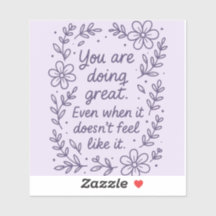 Du machst das großartig !!