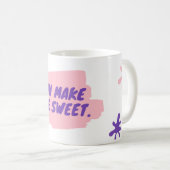 Du machst das Leben süß Kaffeetasse (VorderseiteRechts)