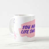 Du machst das Leben süß Kaffeetasse (Vorderseite Links)