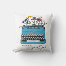 Du machst eine großartige Arbeit Kissen