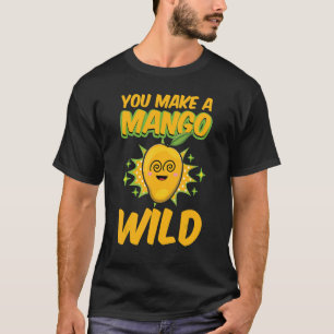 Du machst eine Mango wild lustige Frauen Mangos Li T-Shirt