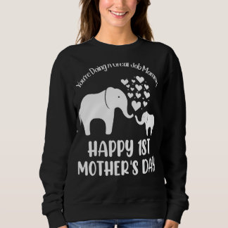 Du machst eine tolle Arbeit Mommy Happy 1 Mutter's Sweatshirt
