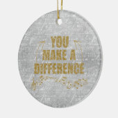 Du machst einen Unterschied Keramik Ornament (Links)