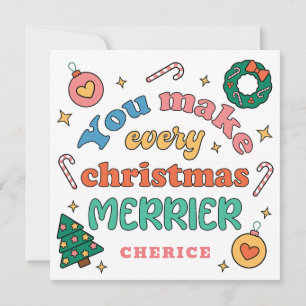 Du machst jeden Weihnachts-Merrier   Niedliche Ret Feiertagskarte