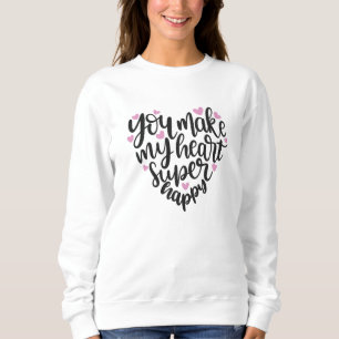 Du machst mein Herz zu einem großen Glück, liebe k Sweatshirt