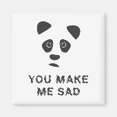 Du machst mich traurig. Trauriger Panda. Magnet (Vorne)