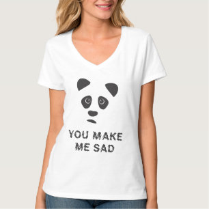 Du machst mich traurig. Trauriger Panda. T-Shirt