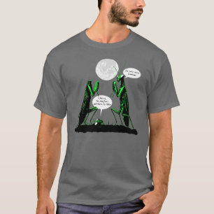 DU MACHST MICH VERRÜCKT Liebe, Gottesanbeterin T-Shirt