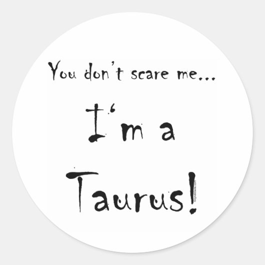 Du machst mir keine Angst.. Taurus Runder Aufkleber (Vorderseite)