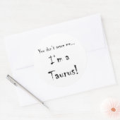 Du machst mir keine Angst.. Taurus Runder Aufkleber (Umschlag)