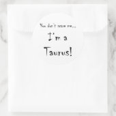 Du machst mir keine Angst.. Taurus Runder Aufkleber (Tasche)