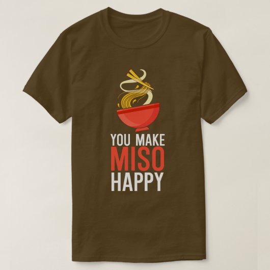 Du machst Miso glücklich T-Shirt (Design vorne)