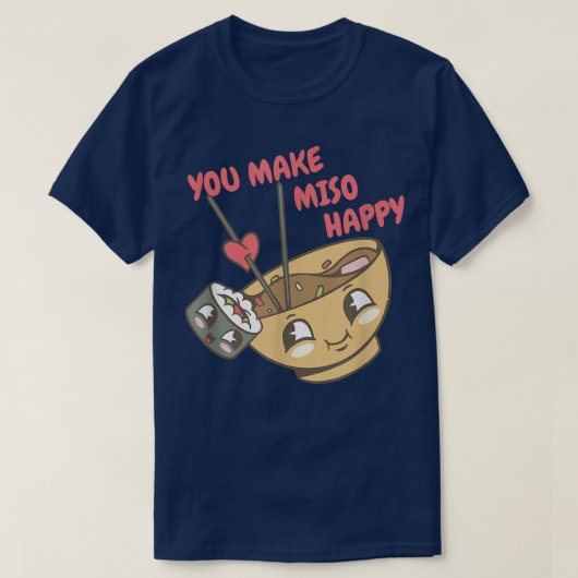 Du machst Miso Happy Sushi japanisches Essen für M T-Shirt (Design vorne)