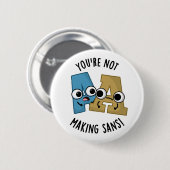 Du machst Sans keine lustigen Schriftart Puns Button (Vorne & Hinten)