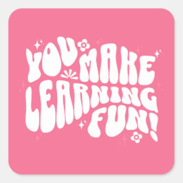 Du machst Spaß beim Lernen! Quadratischer Aufkleber