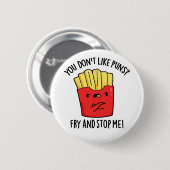 Du magst keine Bratpfeifen, die mich aufhalten. Button (Vorne & Hinten)