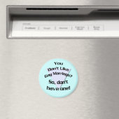 Du magst keine Homosexuellenehe? (Magnet) Magnet (In Situ (Geschirrspüler))