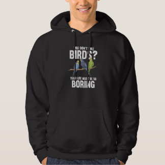 du magst keine Vögel, dein Leben muss Birding Bird Hoodie