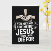 Du magst mich nicht, aber Jesus denkt, ich bin zum Karte (Gelbe Blume)