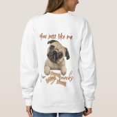 Du magst mich nur für meine Snacks Sweatshirt (Rückseite)