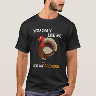 Du magst mich nur wegen meiner Brüste Erntedankfes T-Shirt