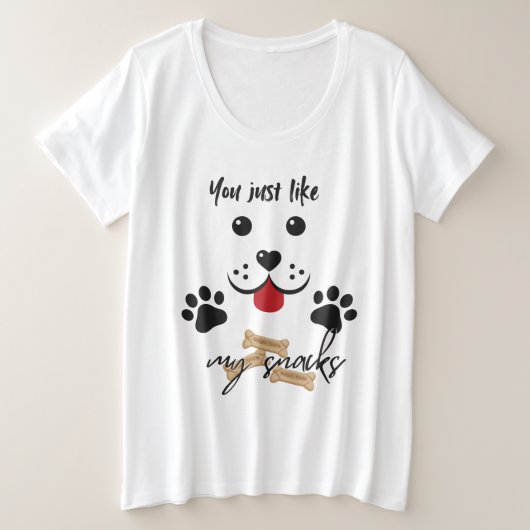 Du magst nur meine Snacks Große Größe T-Shirt (Design vorne)