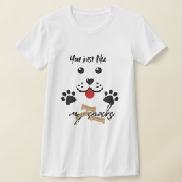 Du magst nur meine Snacks T-Shirt