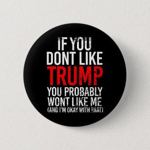 Du magst Trump wahrscheinlich nicht, dass du mich  Button