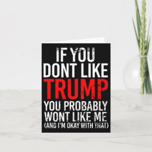 Du magst Trump wahrscheinlich nicht, dass du mich Karte