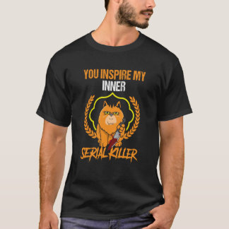 du meine innere Serienmörderin beängstigende Katze T-Shirt
