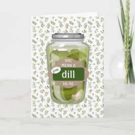 Du meinst eine großartige Dill-Karte für mich gefa Karte