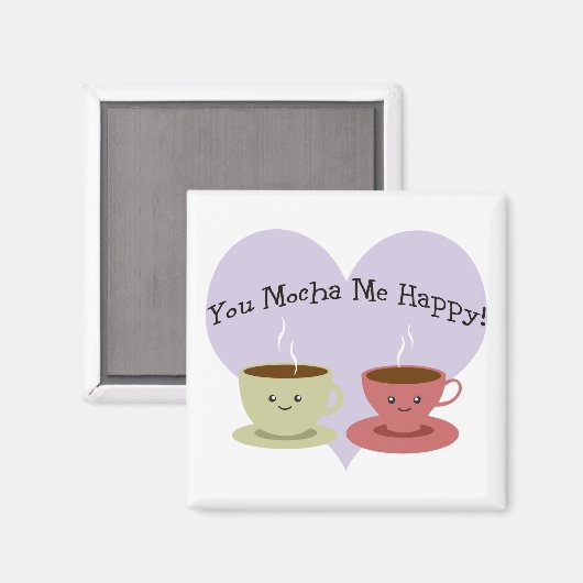 Du mocha me glücklich magnet (Vorderseite/Rückseite)