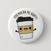 Du mocha me glückliche lustige Kaffeepause Button (Vorderseite)